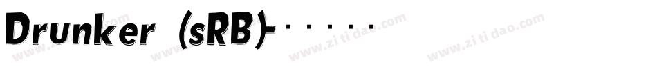 Drunker (sRB)字体转换